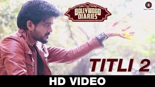 Watch Titli 2 - Bollywood Diaries - Soumen Chaudhary - Vineet Singh & Raima Sen Video