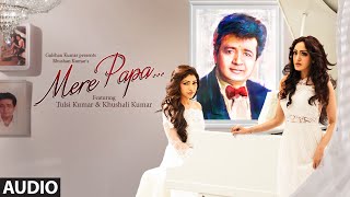 Watch Mere Papa Full Song - Tulsi Kumar, Khushali Kumar - Jeet Gannguli Video