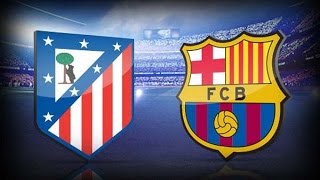 Watch Atletico Madrid vs Barcelona 2-0  UEFA Champions League 2016 Video