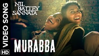 Watch Murabba Official Video Song - Nil Battey Sannata - Swara Bhaskar, Ria Shukla Video
