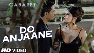 Watch Do Anjaane Video Song - CABARET - Richa Chadda, Gulshan Devaiah - Roopkumar Rathod Video