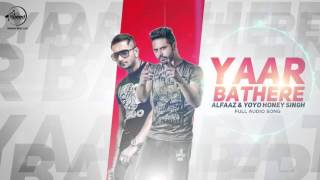 Watch Yaar Bathere ( Full Audio Song ) - Alfaaz feat. Yo Yo Honey Singh - Latest Punjabi Song 2016 Video