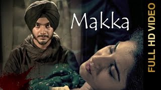 Watch New Punjabi Song 2016 - MAKKA - MANN SAHIR - Punjabi Song  2016 Video