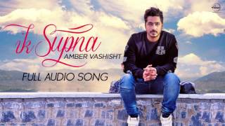 Watch Ik Supna (Full Audio Song) - Amber Vashisht - Latest Punjabi Song 2016 Video