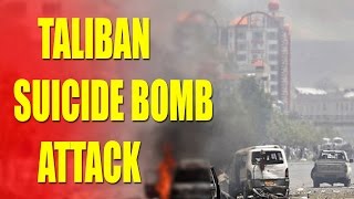 Watch Taliban Suicide Bomb Attack In Kabul Video