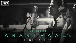 Watch Ananthaal - Making of the Debut Album Video