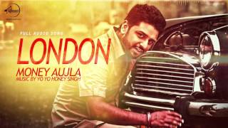 Watch London (Full Audio) - Money Aujla Feat. Nesdi Jones & Yo Yo Honey Singh Video