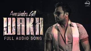 Watch Wakh (Full Audio Song) - Amrinder Gill - Punjabi Song Collection Video