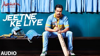 Watch Jeetne Ke Liye Full Song  Azhar  Emraan Hashmi, Nargis Fakhri, Prachi Desai Video