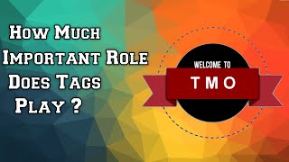 Watch How Much Important Role Does Tags Play ? Video