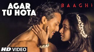 Watch Agar Tu Hota Video Song   BAAGHI  Tiger Shroff, Shraddha Kapoor  Ankit Tiwari Video