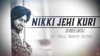 Watch Nikki Jehi Kudi ( Full Audio Song ) - Satinder Sartaj - Punjabi Song Video
