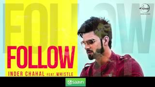 Watch Follow ( Full Audio Song ) - Inder Chahal Feat Whistle - Punjabi Song Video