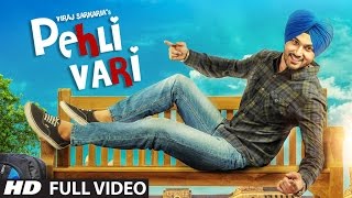 Watch Viraj Sarkaria: Pehli Vari Full Video Song - Desi Routz - Latest Punjabi Song 2016 Video
