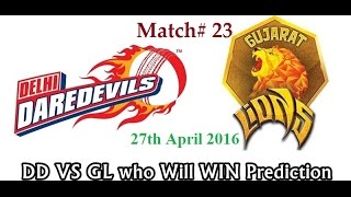 Watch VIVO IPL 2016 DD vs GL Prediction - GL vs DD Match Prediction 27th April in Delhi Video