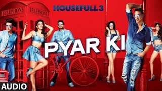 Watch Pyar Ki Full Song (Audio) - HOUSEFULL 3 - Shaarib & Toshi Video