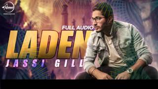 Watch Laden (Full Audio Song)  Jassi Gill  Punjabi Song Collection Video