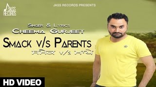 Watch New Punjabi Songs 2016  Smack Vs Parents  Cheema Gurjeet  Larest Punjabi Songs 2016 Video