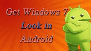Watch [Hindi] How To Get Windows 7 Look in Android (2016) Video