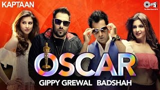 Watch OSCAR - Kaptaan - Gippy Grewal feat. Badshah - Jaani, B Praak - Latest Punjabi Song 2016 Video