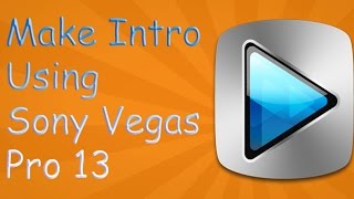 Watch [Hindi] How To Make Intro Using Sony Vegas Pro 13 (2016) Video