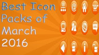 Watch [Hindi] Best Icon Packs Of March 2016 Video