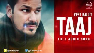 Watch Taj (Full Audio Song)  Veet Baljit  Punjabi Song Collection Video