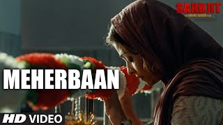 Watch Meherbaan Video Song  SARBJIT  Aishwarya Rai Bachchan, Randeep Hooda  Sukhwinder Singh Video