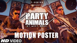 Watch Party Animals Video Song (Motion Poster)  Meet Bros, Poonam Kay  Coming Soon Video