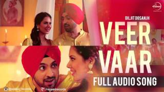 Watch Veer Vaar (Full Audio Song) Diljit Dosanjh Punjabi Song Collection Video