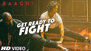 Watch Get Ready To Fight Full Video Song BAAGHI  Tiger Shroff, Grandmaster Shifuji Benny Dayal Video