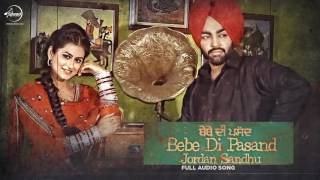 Watch Bebe Di Pasand (Full Audio Song) Jordan Sandhu Punjabi Song Collection Video