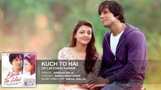Watch Kuch To Hai Audio DO LAFZON KI KAHANI Randeep Hooda, Kajal Aggarwal Armaan Malik, Amaal Mallik Video
