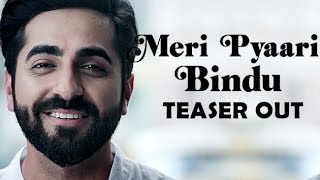 Watch Meri Pyaari Bindu TEASER Out - Parineeti Chopra - Ayushmann Khurrana Video