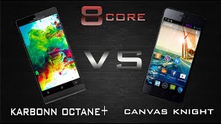 Watch OCTACORE WAR!!-Micromax Canvas Knight VS Karbonn Titanium Octane PLUS. Video