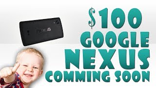 Watch EXCLUSIVE!-Google Is Making a $100 Nexus [Launching in Q3 2014] Video