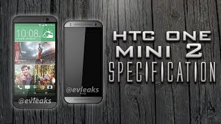 Watch HTC One Mini 2 Full specification Revealed[4.5 inch,Super LCD,720p & Much More] Video