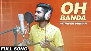 Watch New Punjabi Songs 2016 Oh Banda Jatinder Dhiman Ft.Amrit Music Works Latest Punjabi Songs 2016 Video