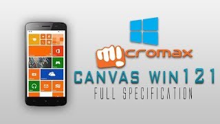 Watch Mcromax Canvas WIN W121 Full Specifications [Windows 8.1,1gb ram,5 inch & much more] Video