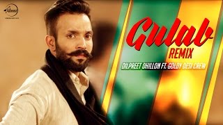 Watch Gulab (Remix Song) - Dilpreet Dhillon ft. Goldy Desi Crew 8 Kartoos Punjabi Songs 2016 Video