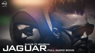 Watch Jaguar (Audio Song )- Muzical Doctorz Sukhe Feat Bohemia - Punjabi Song Video