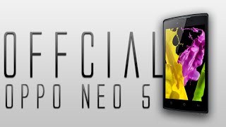 Watch New Oppo Neo 5 Overview! Video