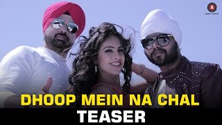 Watch Dhoop Mein Na Chal -  Ramji Gulati Ft DJ Sukhi Dubai Video