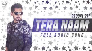 Watch Tera Naam (Full Audio Song) Babbal Rai Punjabi Song Collection Video