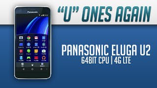 Watch Panasonic Eluga U2 Full Overview 64Bit,Android lolipop & 4G LTE. Video