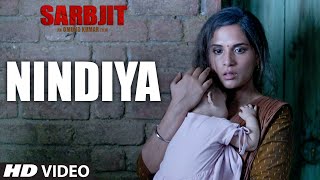 Watch SARBJIT : NINDIYA Video Song Arijit Singh Aishwarya Rai Bachchan, Randeep Hooda, Richa Chadda Video