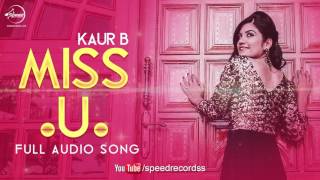 Watch Miss U (Full Audio Song) Kaur B Punjabi Song Collection Video