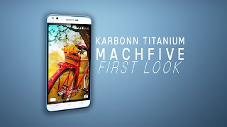 Watch New Karbonn TITANIUM MachFive - First Look. Video