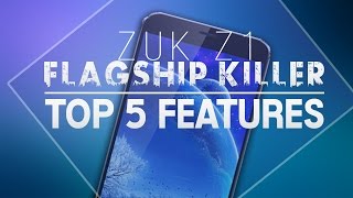 Watch Top 5 FEATURES of Lenovo ZUK Z1 That makes Him the "REAL FLAGSHIP KILLER!" Video