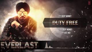 Watch DEEP MONEY: Duty Free Full Song (Audio) Album: EVERLAST Latest Punjabi Song 2016 Video